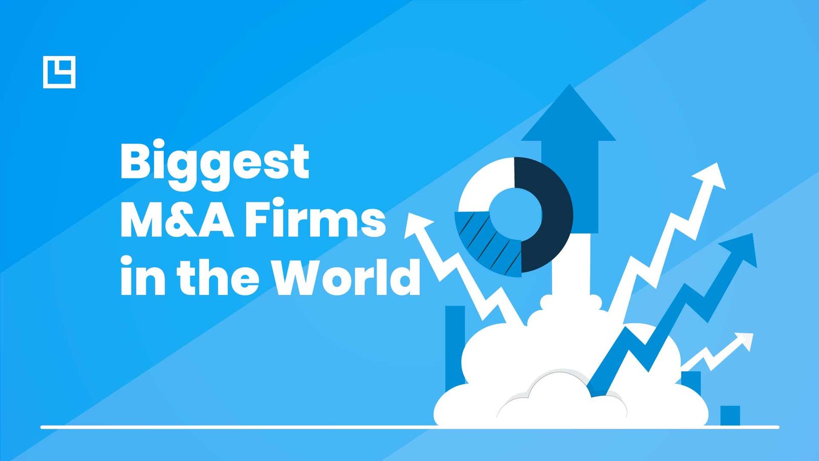 17 Biggest M&A Firms in the World (2024 Updated) FirmRoom